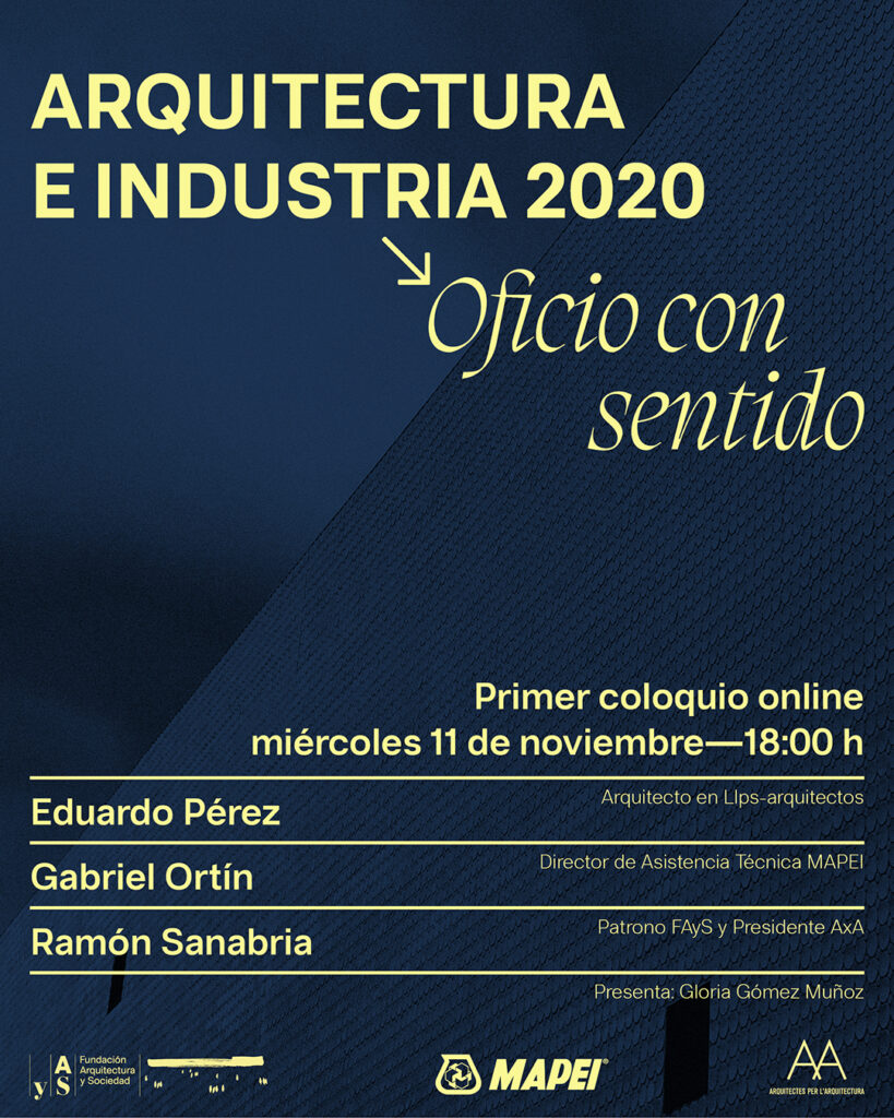 Cartel del primer coloquio del ciclo Arquitectura e Industria 2020: Oficio con sentido - Miércoles 11 de noviembre